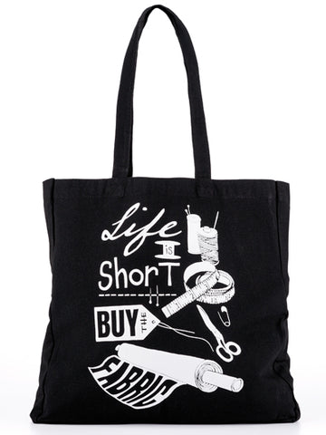 Life is Short, Buy the Fabric Canvas Tote
