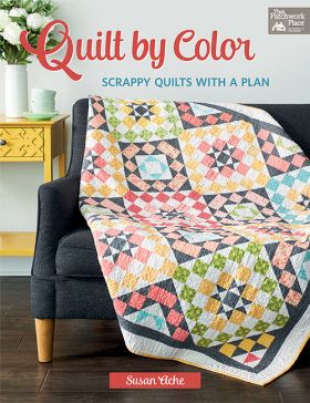 Quilt by Color - Scrappy Quilts with a Plan